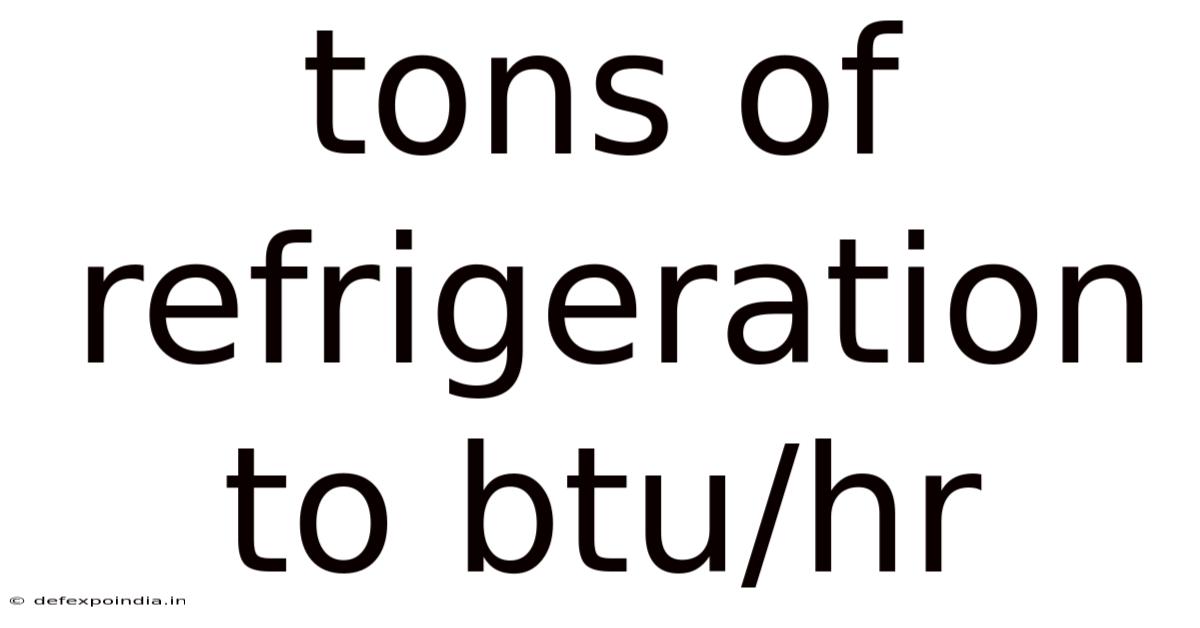 Tons Of Refrigeration To Btu/hr
