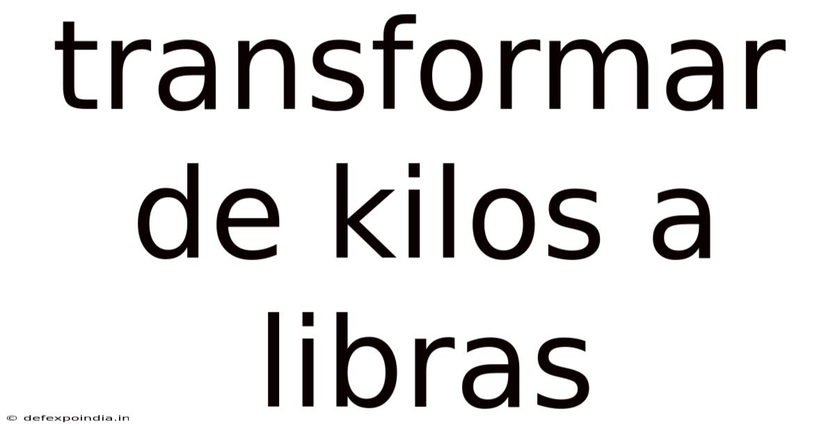 Transformar De Kilos A Libras