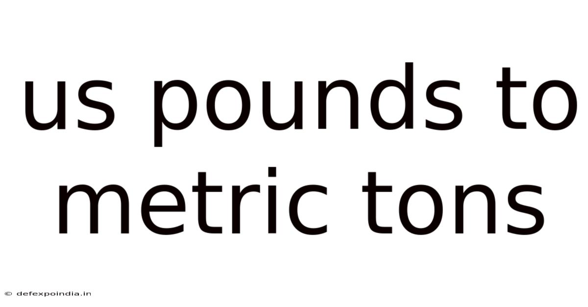 Us Pounds To Metric Tons