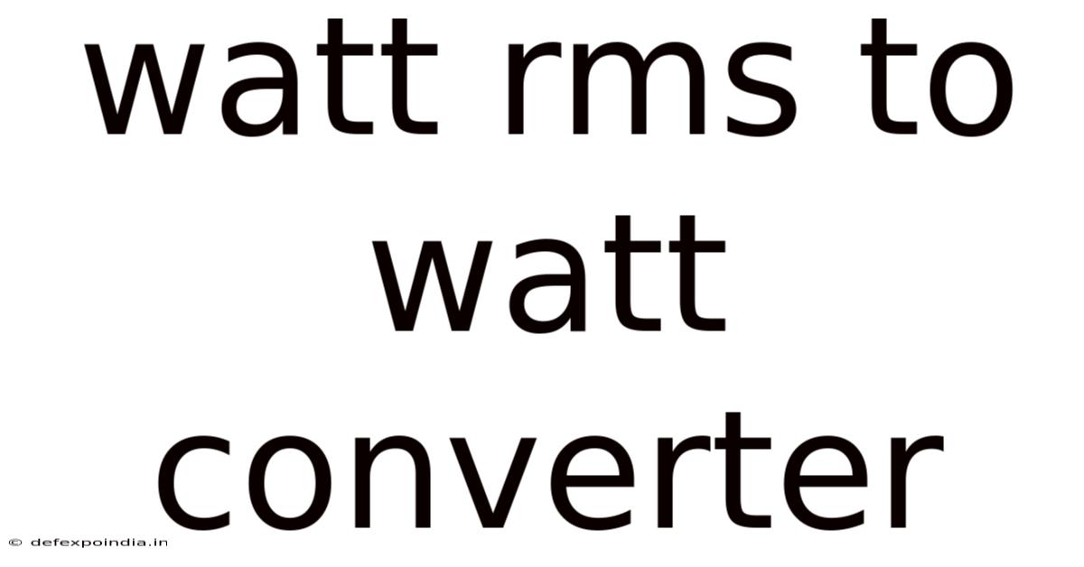 Watt Rms To Watt Converter