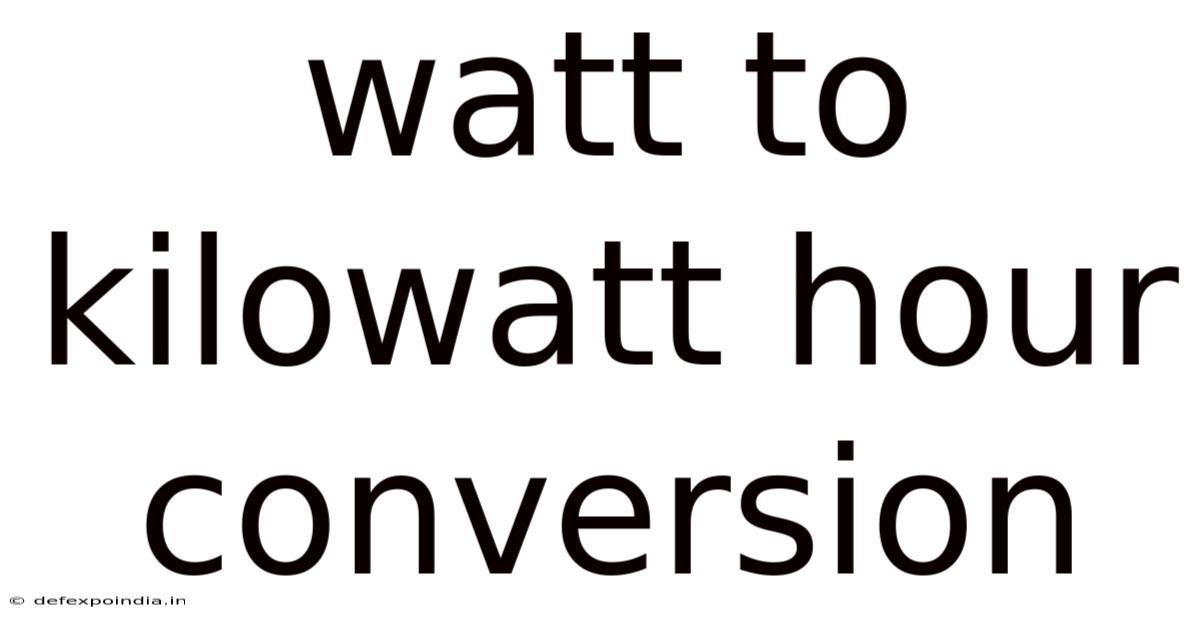 Watt To Kilowatt Hour Conversion