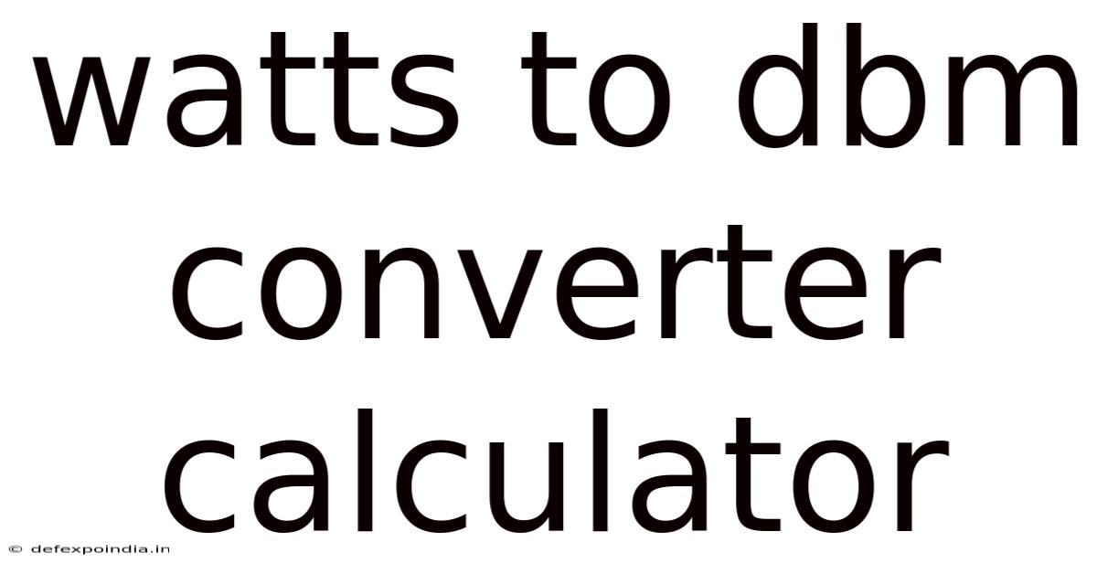 Watts To Dbm Converter Calculator