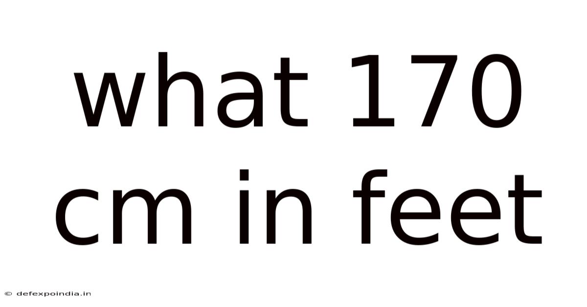 What 170 Cm In Feet
