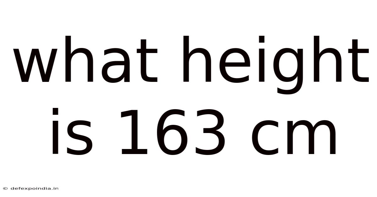 What Height Is 163 Cm