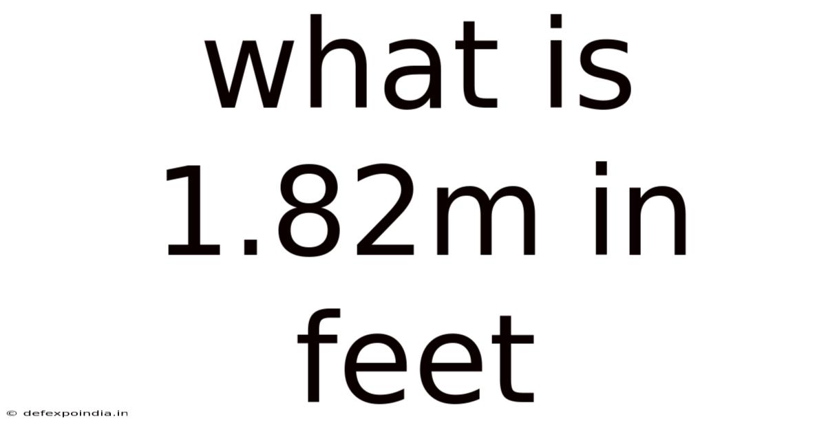 What Is 1.82m In Feet