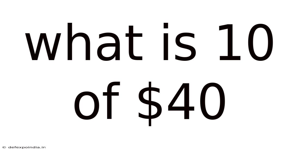 What Is 10 Of $40
