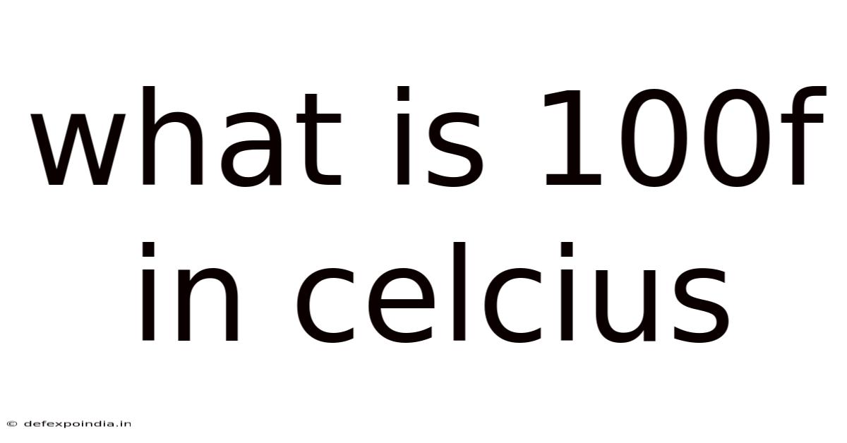 What Is 100f In Celcius