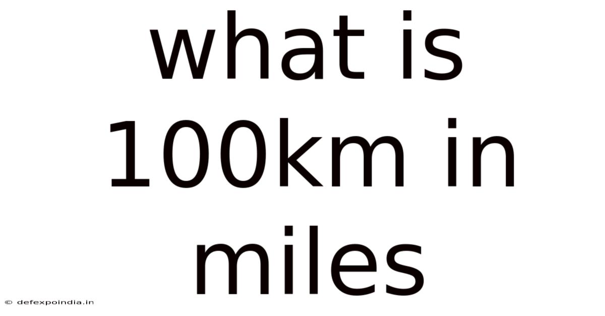 What Is 100km In Miles