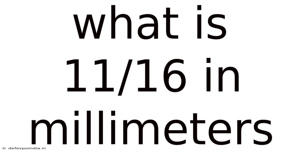 What Is 11/16 In Millimeters