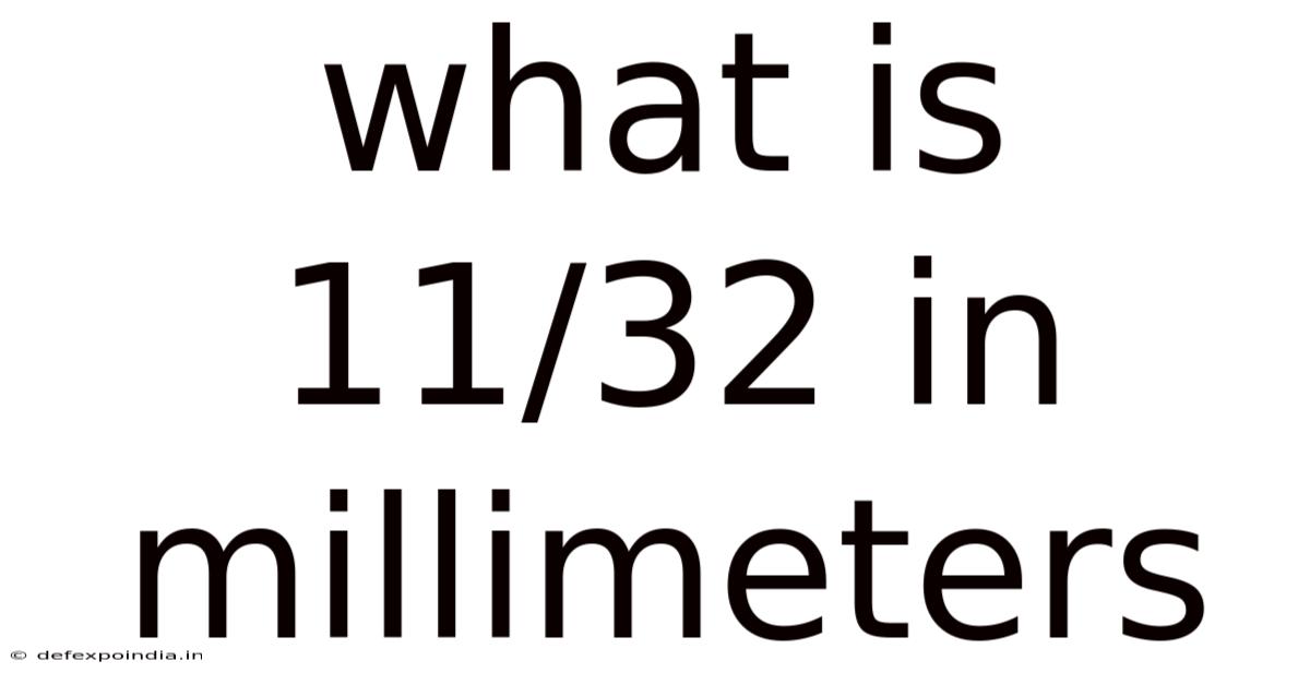 What Is 11/32 In Millimeters