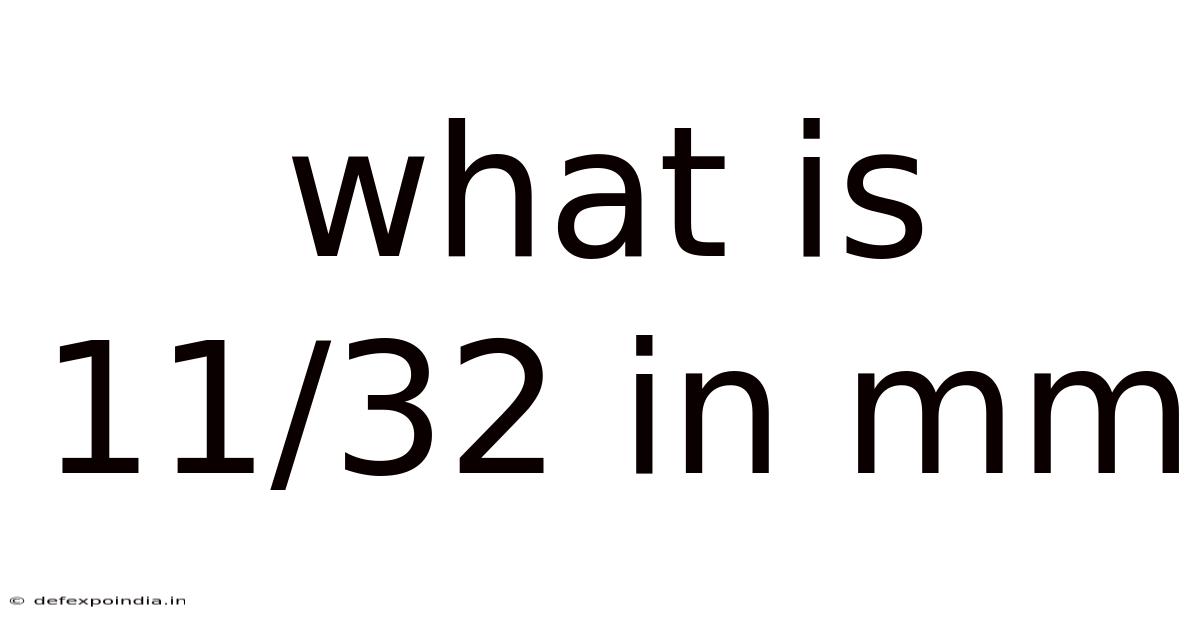 What Is 11/32 In Mm