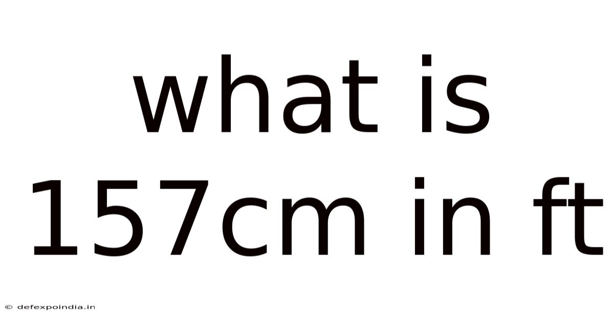 What Is 157cm In Ft