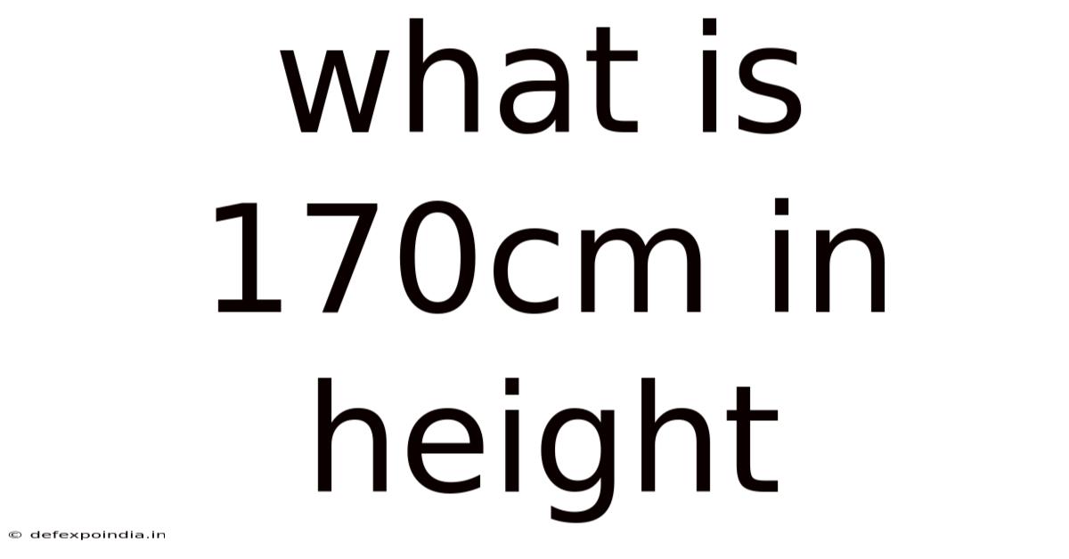 What Is 170cm In Height