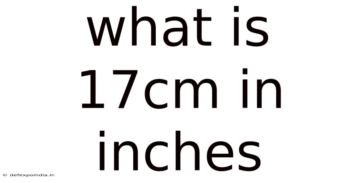What Is 17cm In Inches