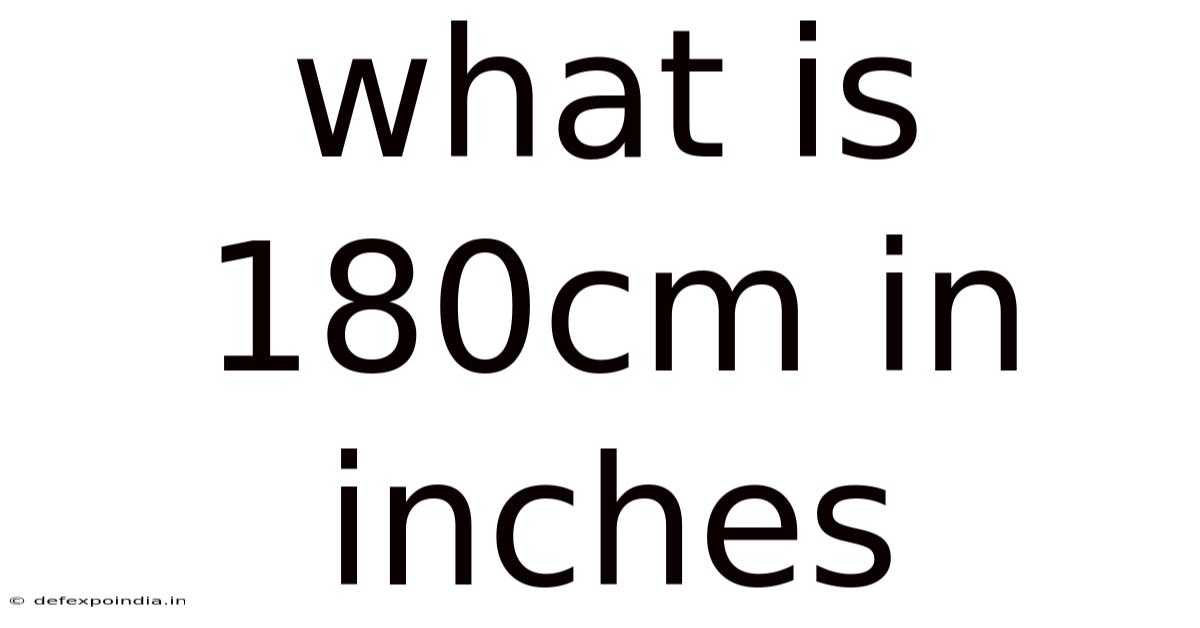 What Is 180cm In Inches