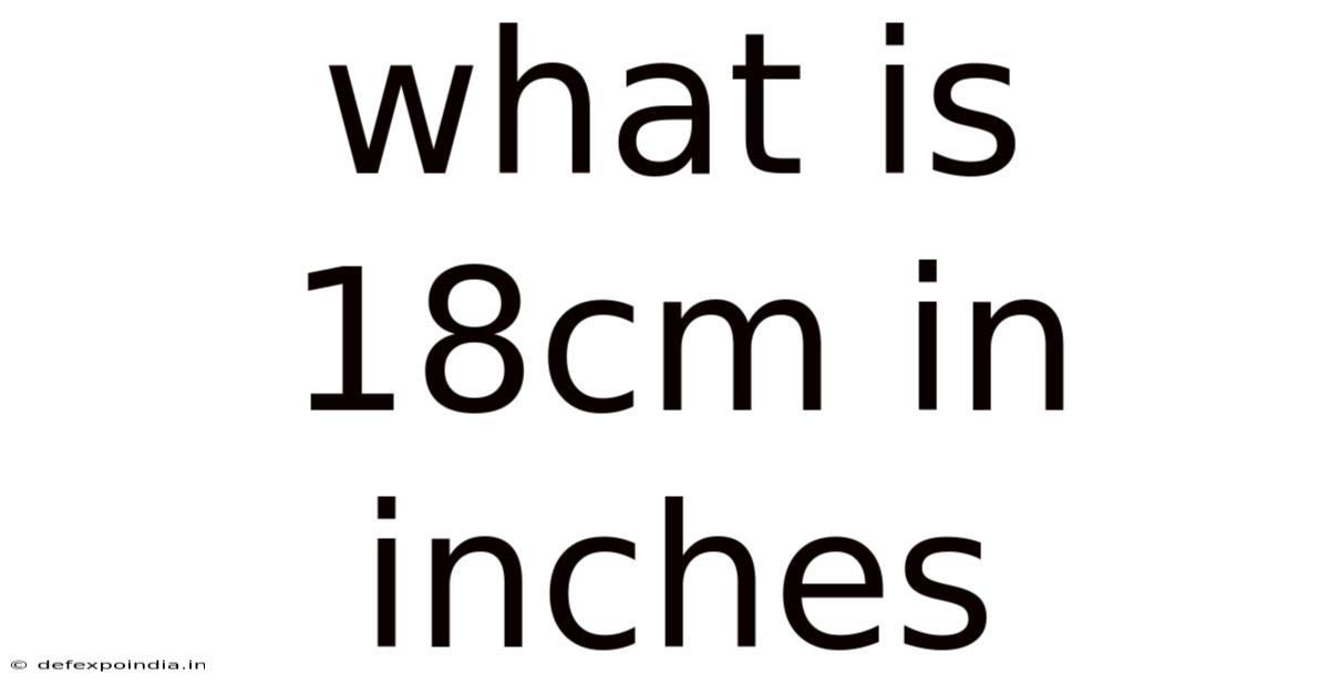 What Is 18cm In Inches