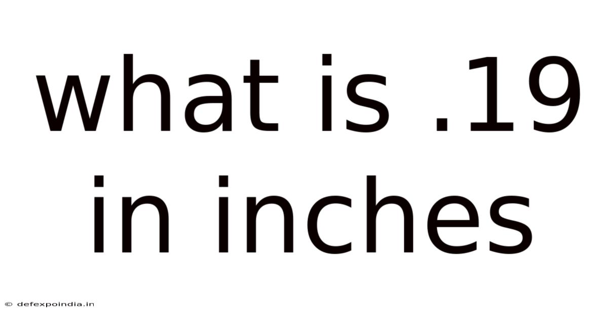 What Is .19 In Inches