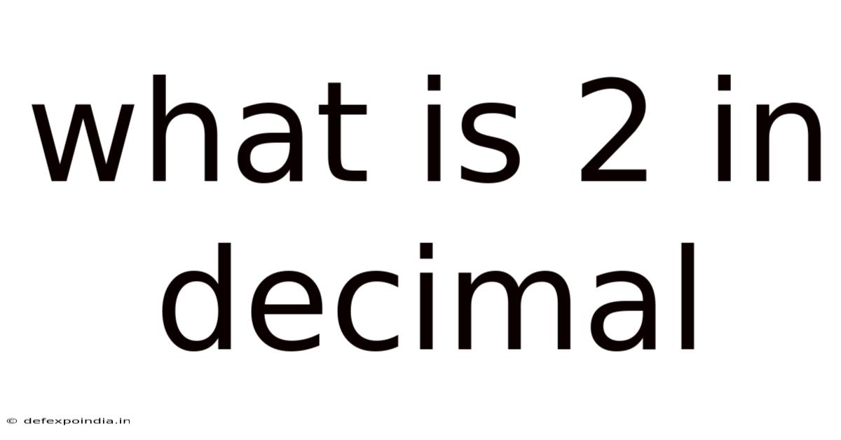 What Is 2 In Decimal