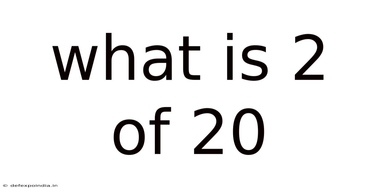 What Is 2 Of 20