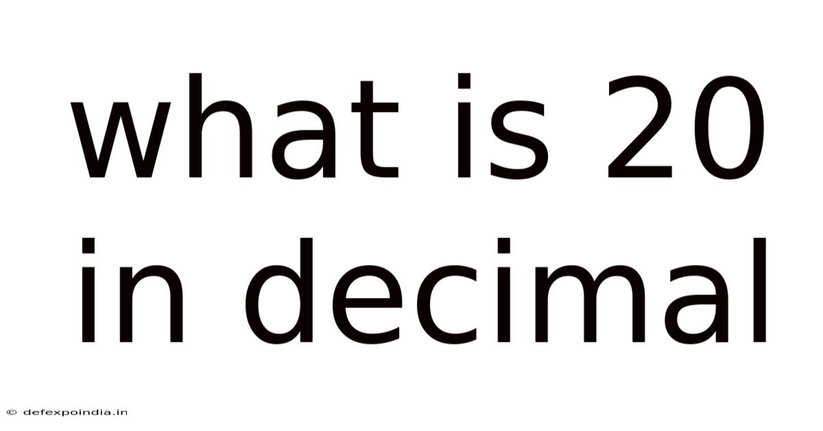 What Is 20 In Decimal