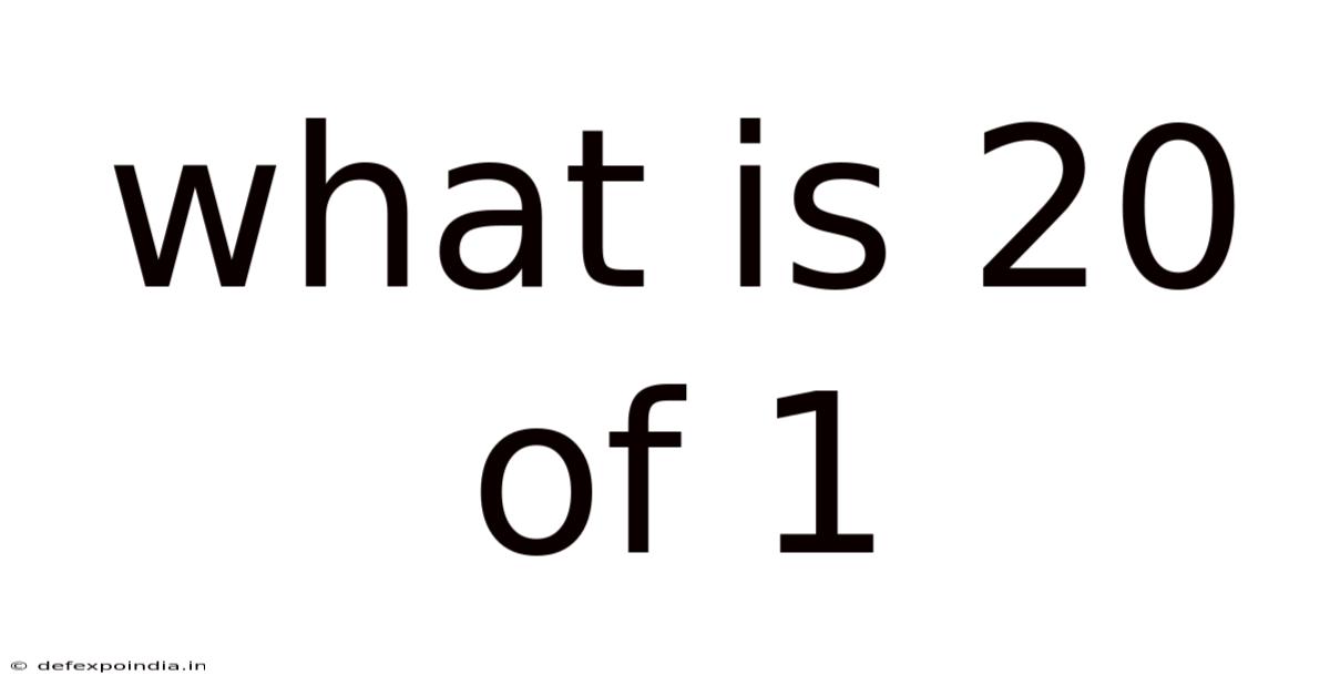 What Is 20 Of 1