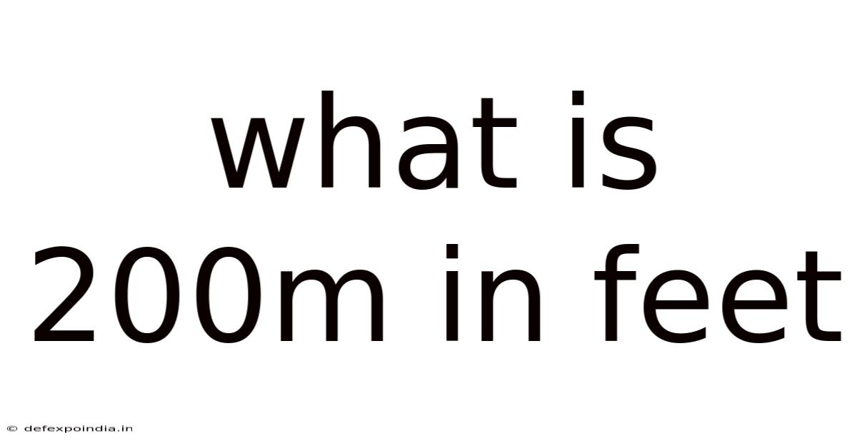 What Is 200m In Feet