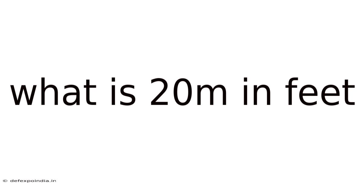 What Is 20m In Feet