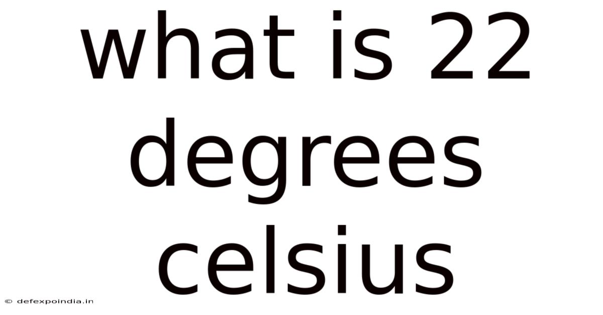 What Is 22 Degrees Celsius