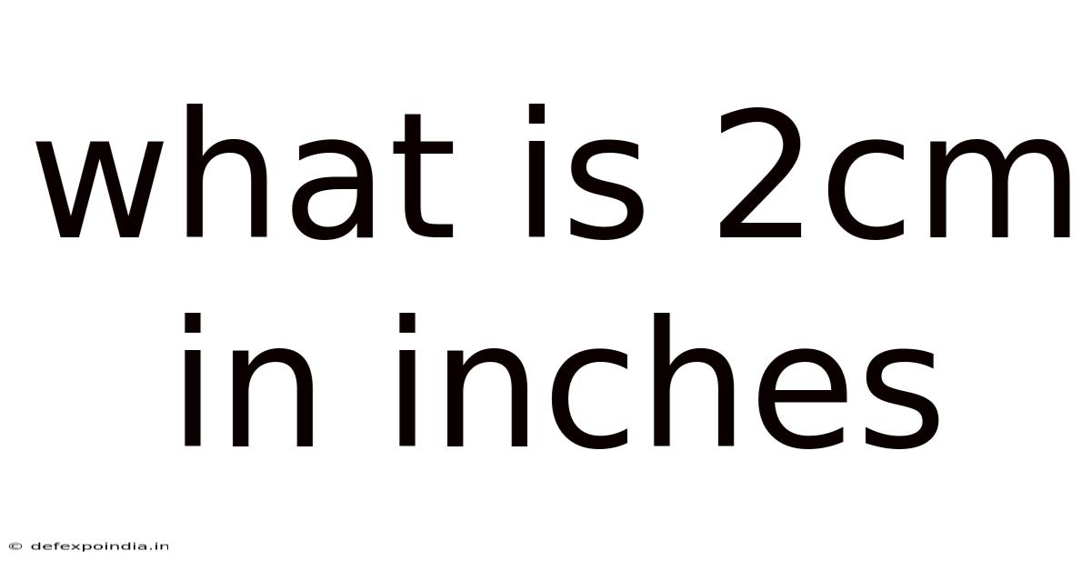 What Is 2cm In Inches