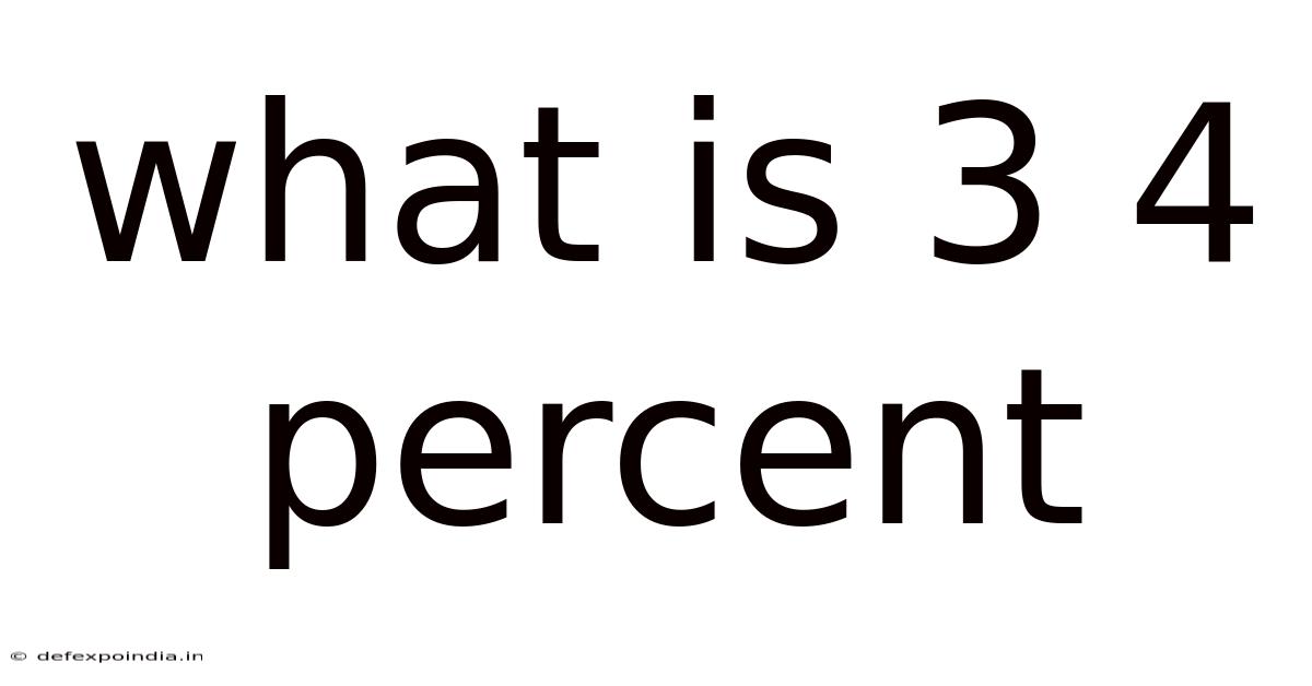 What Is 3 4 Percent