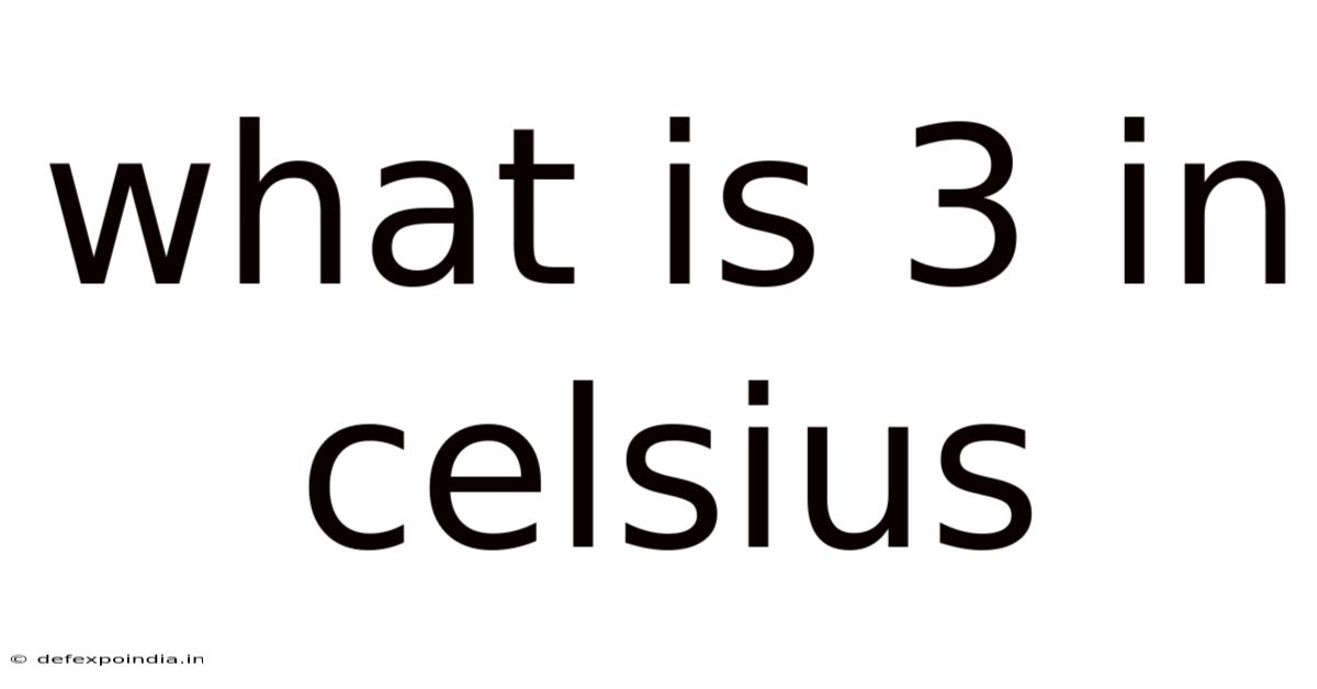 What Is 3 In Celsius