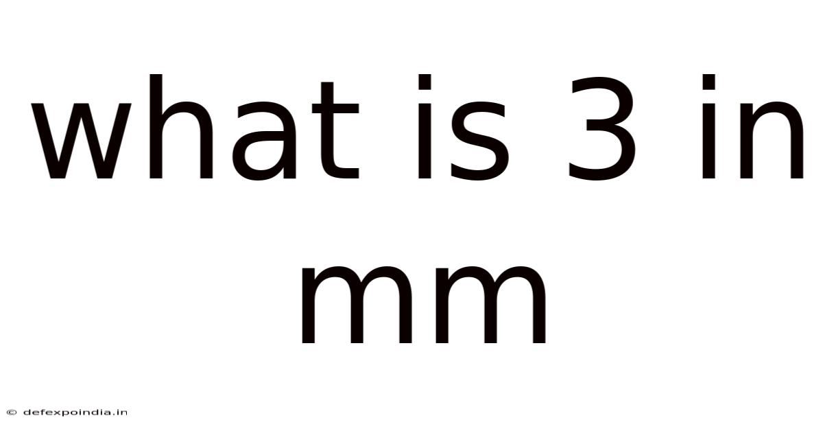 What Is 3 In Mm