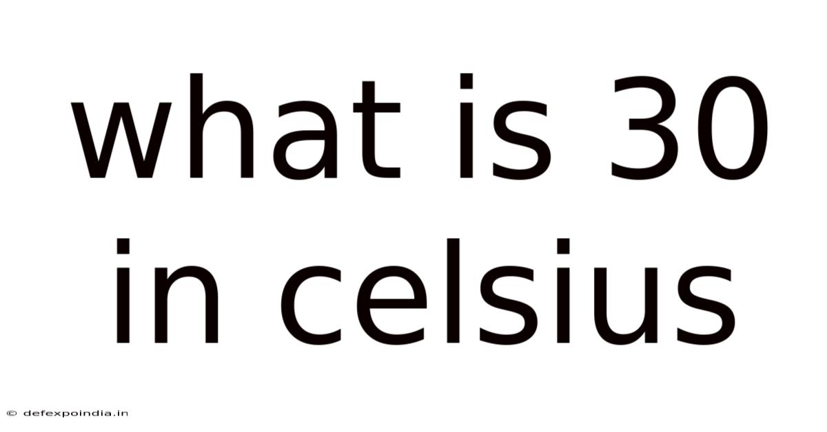 What Is 30 In Celsius