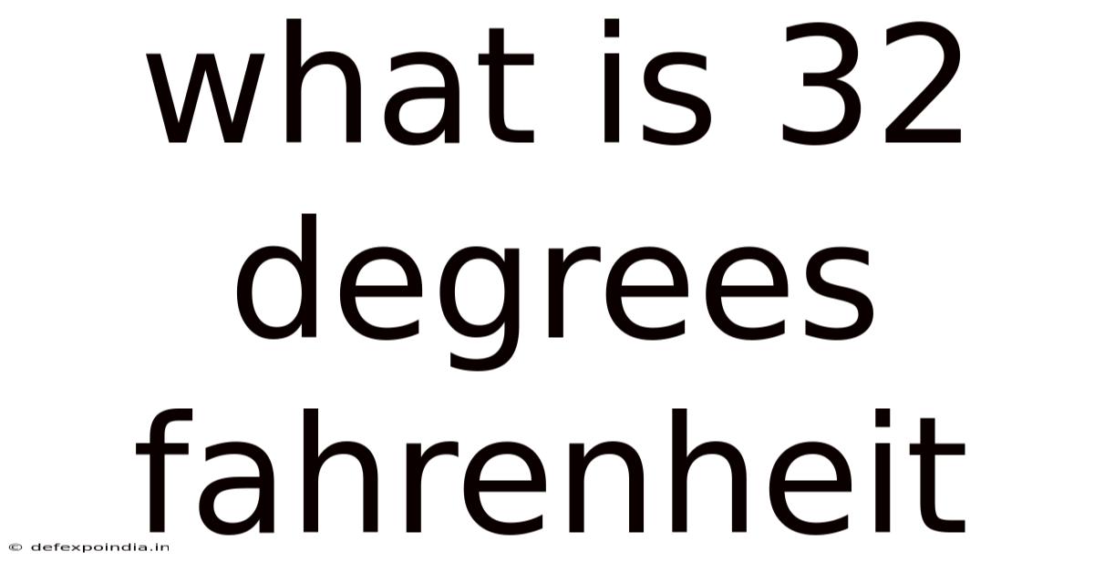 What Is 32 Degrees Fahrenheit