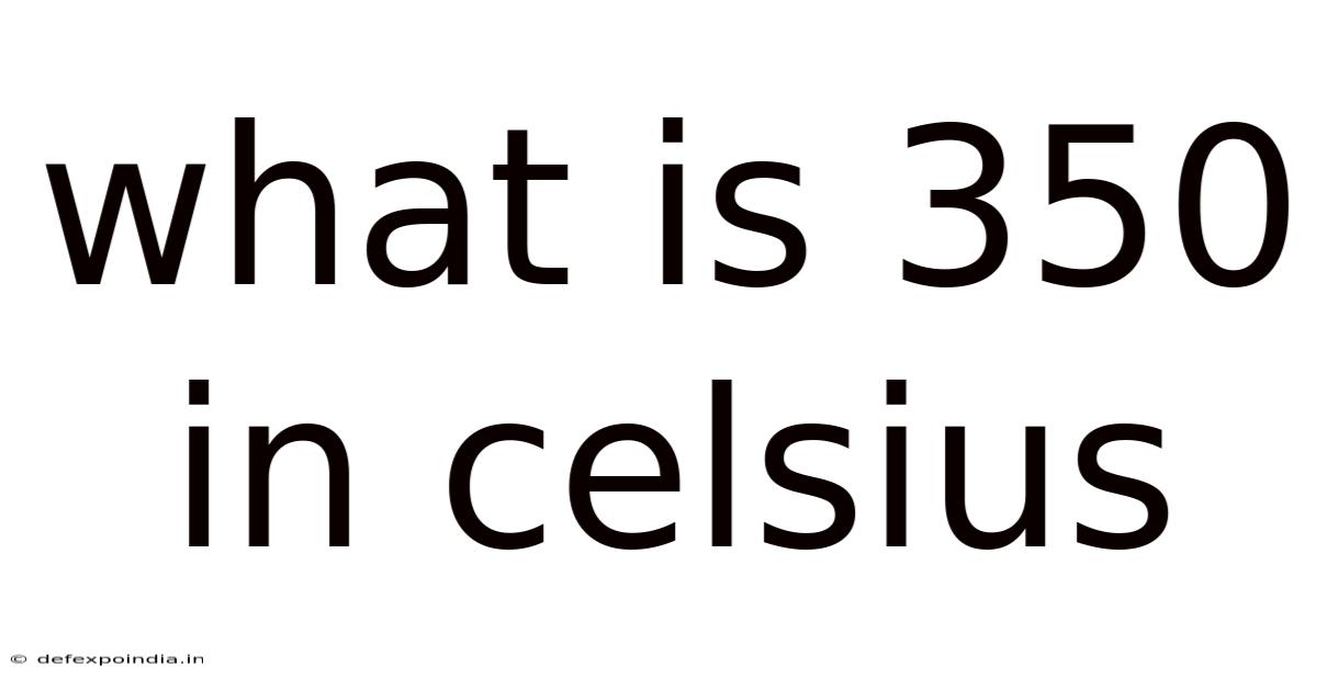 What Is 350 In Celsius