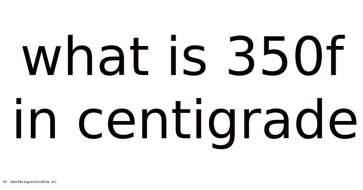 What Is 350f In Centigrade