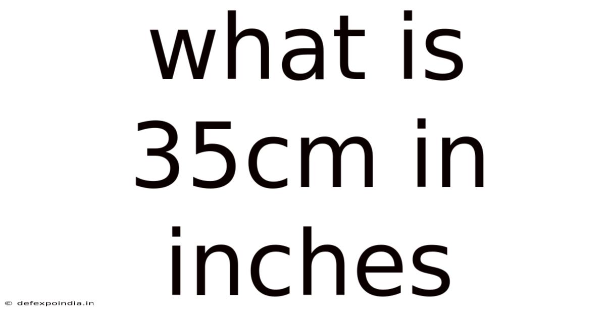 What Is 35cm In Inches