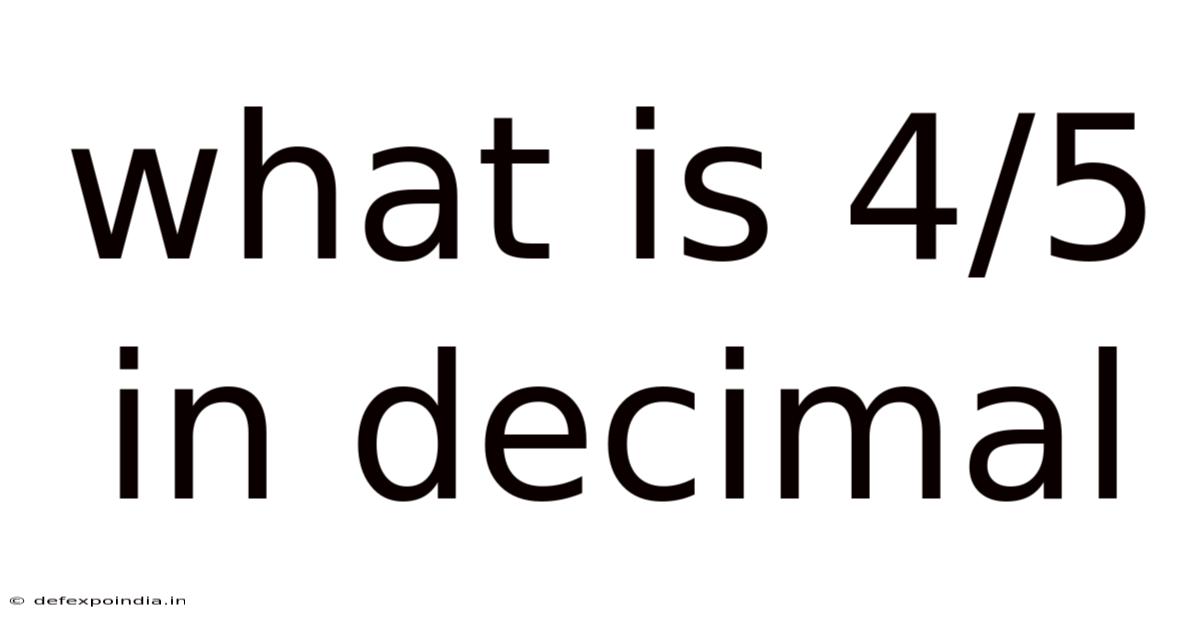 What Is 4/5 In Decimal