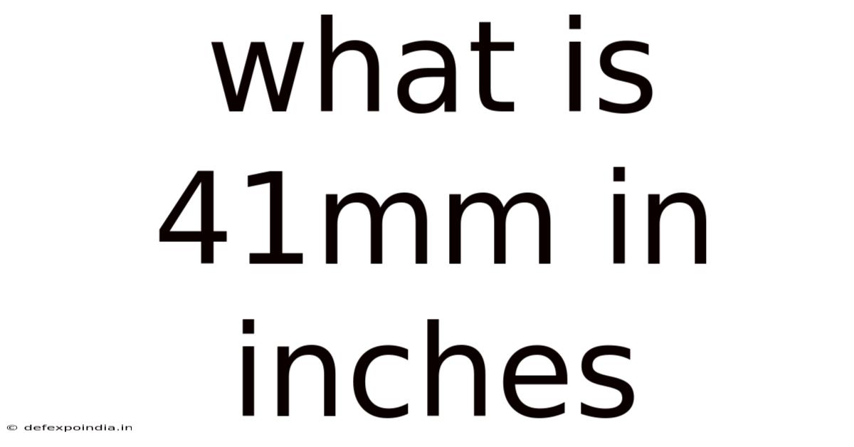 What Is 41mm In Inches