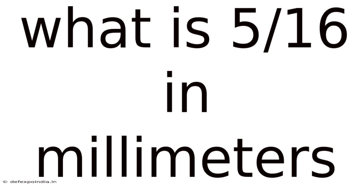 What Is 5/16 In Millimeters