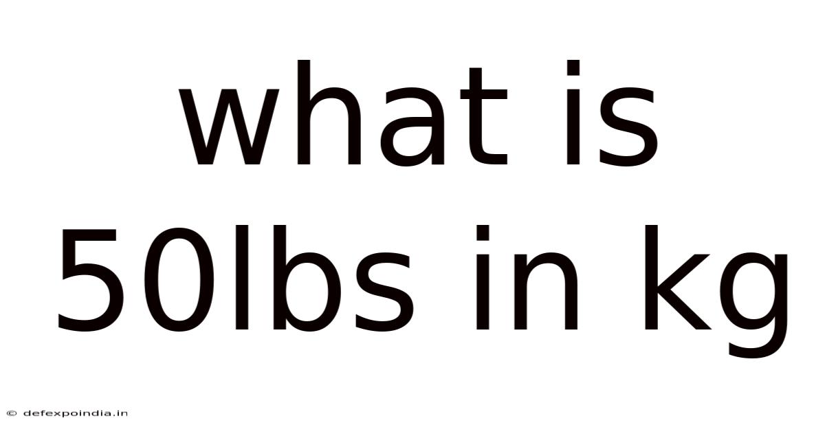What Is 50lbs In Kg