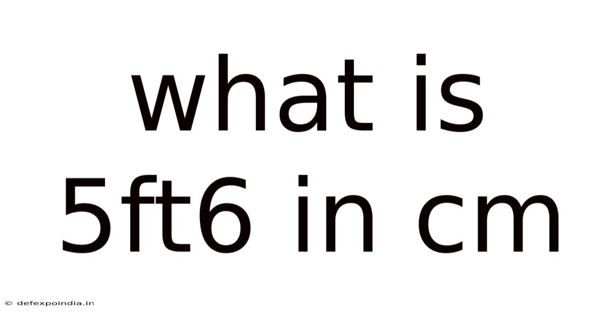 What Is 5ft6 In Cm