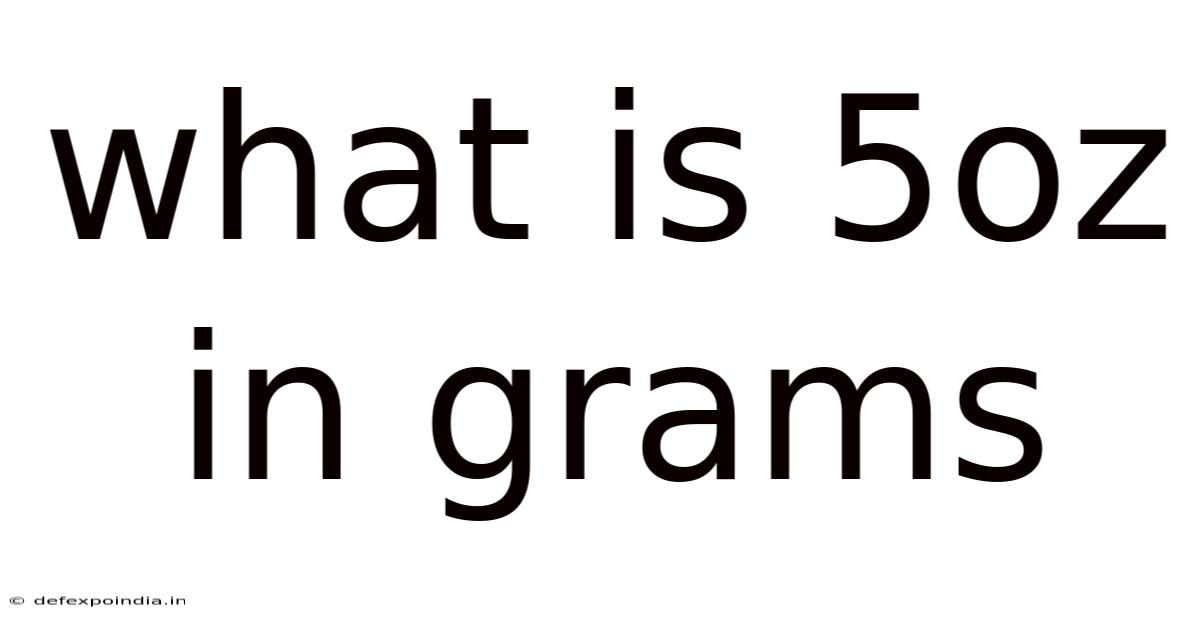 What Is 5oz In Grams