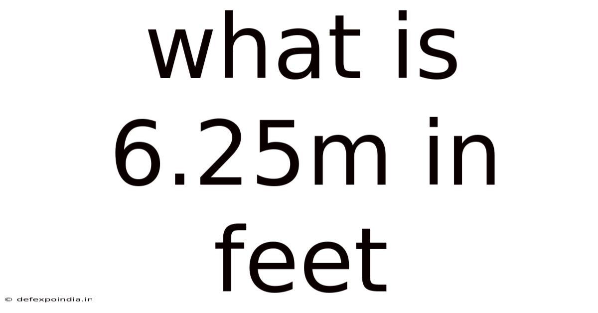 What Is 6.25m In Feet