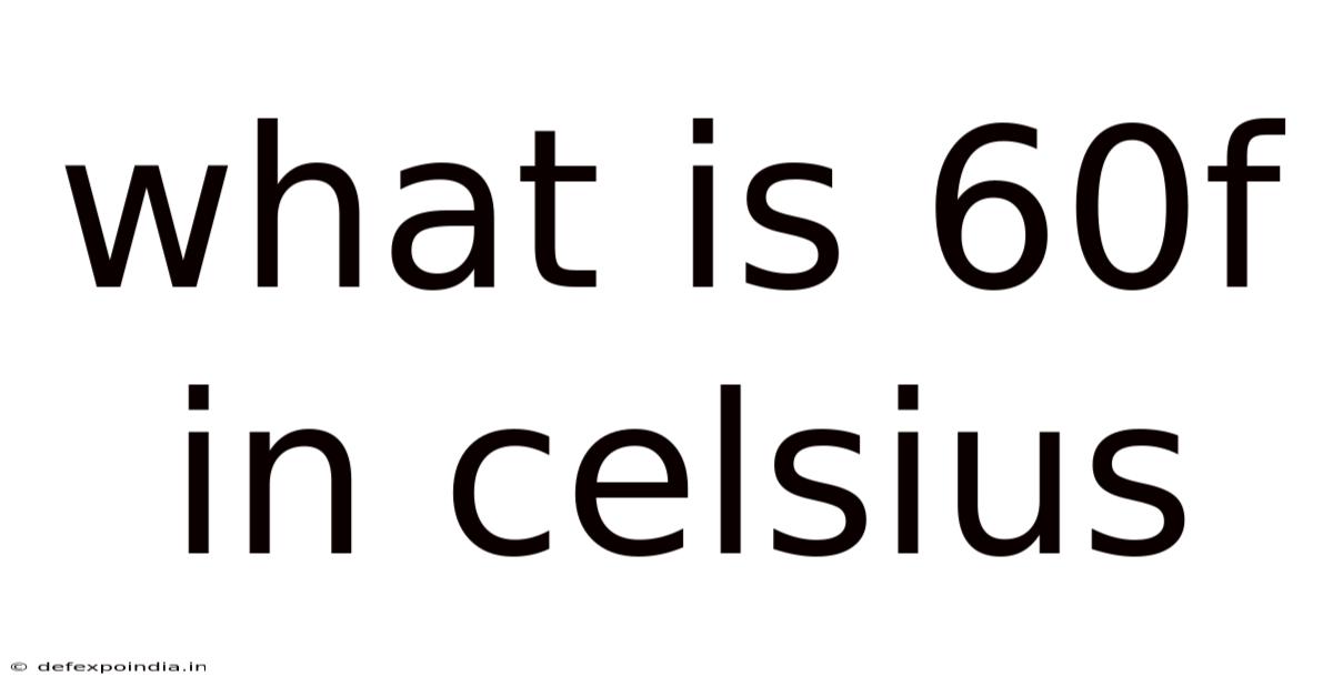 What Is 60f In Celsius