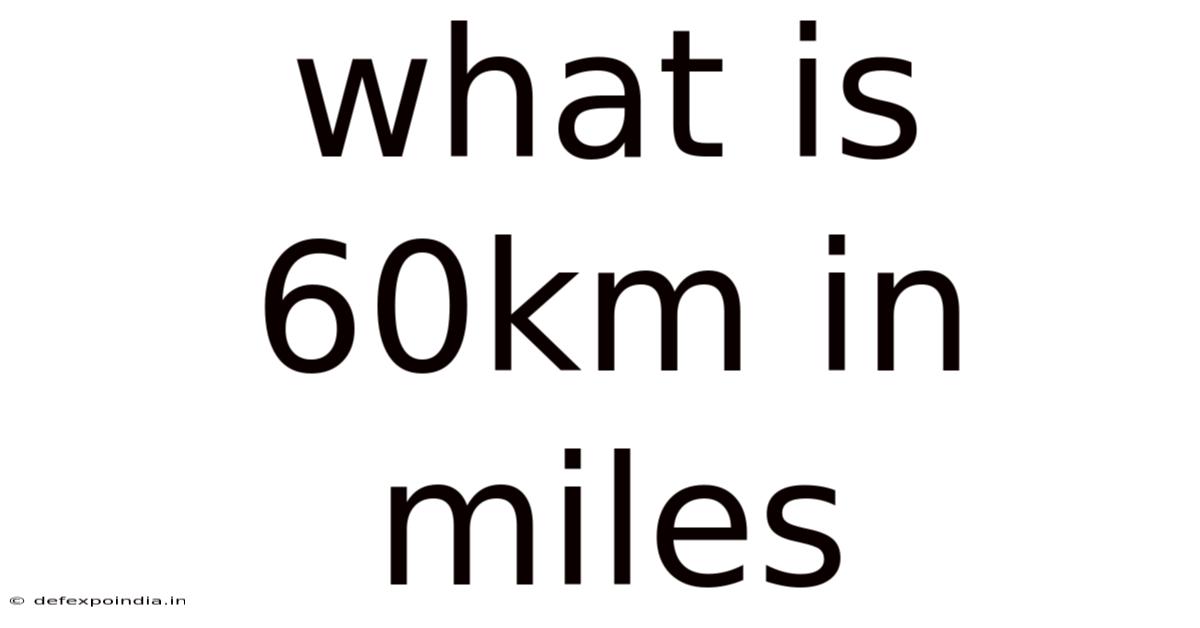 What Is 60km In Miles