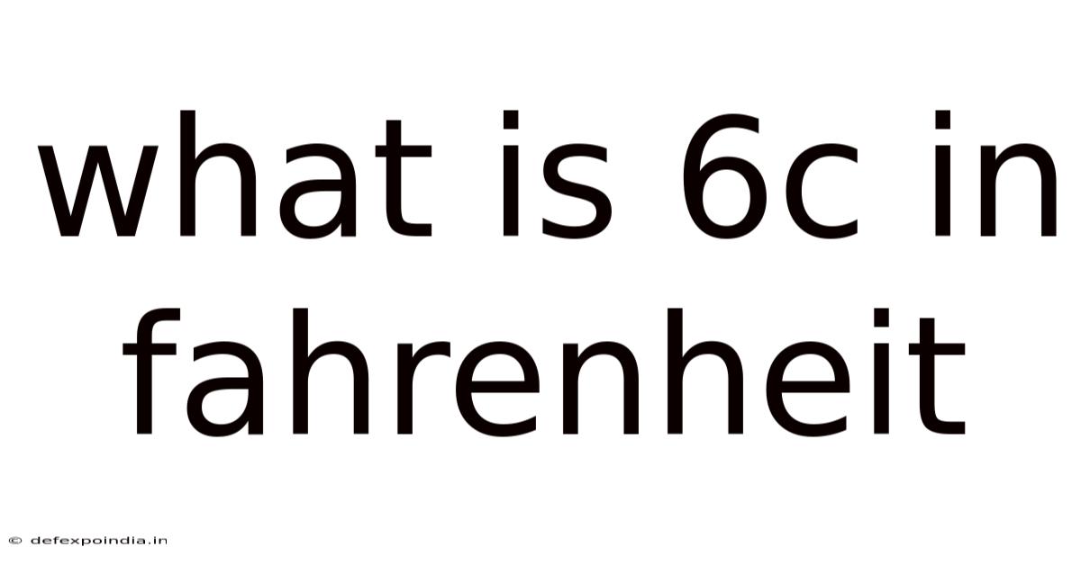 What Is 6c In Fahrenheit