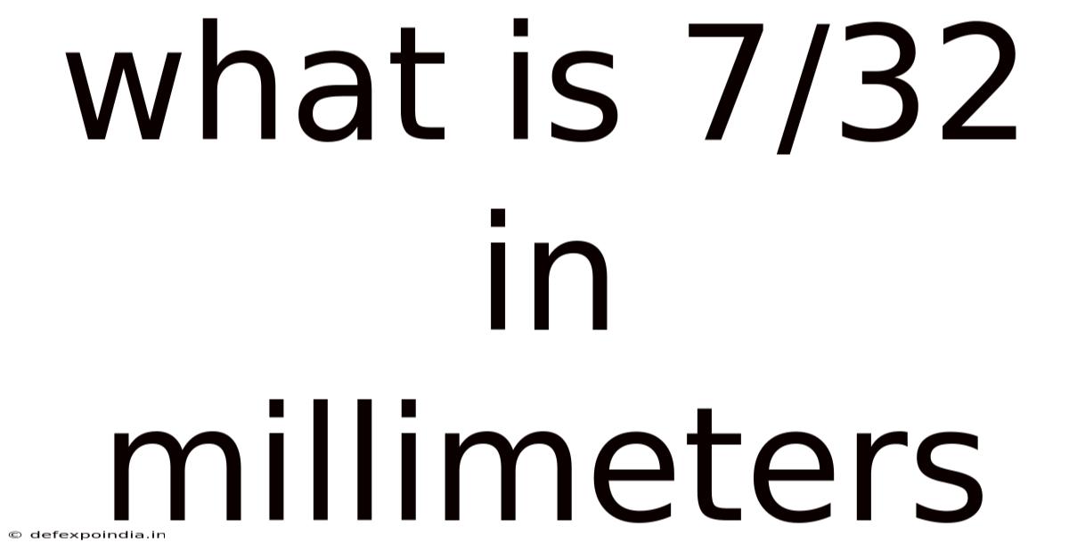 What Is 7/32 In Millimeters