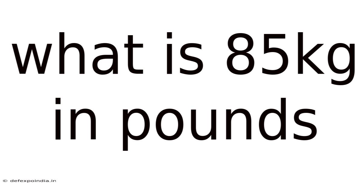 What Is 85kg In Pounds