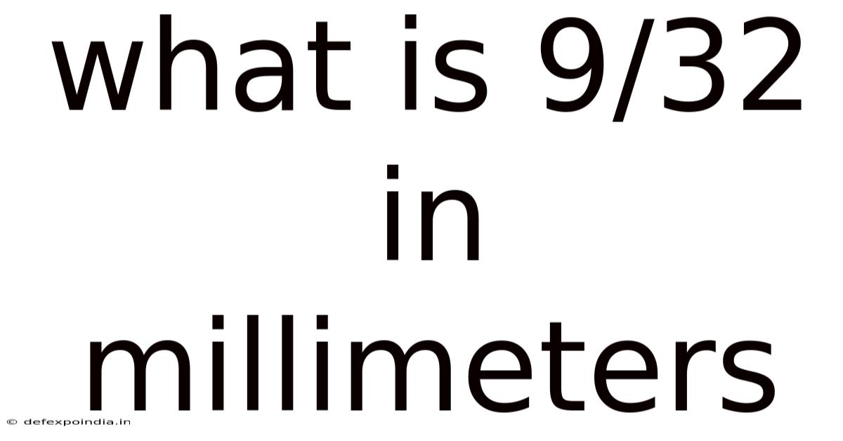 What Is 9/32 In Millimeters